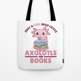 Just A Girl Who Loves Axolotls And Books Tote Bag