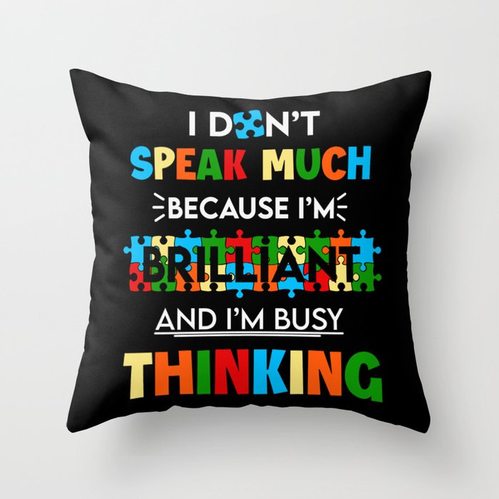 Busy Thinking Autism Awareness Quote Throw Pillow
