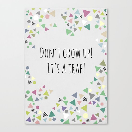 Don't grow up (colorful) Canvas Print