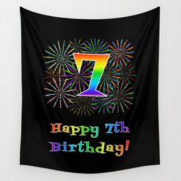 [ Thumbnail: 7th Birthday - Fun Rainbow Spectrum Gradient Pattern Text, Bursting Fireworks Inspired Background Wall Tapestry ]