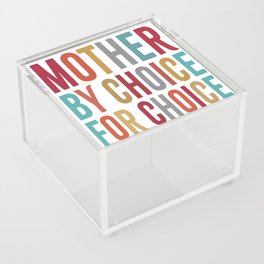 Mother By Choice For Choice Acrylic Box