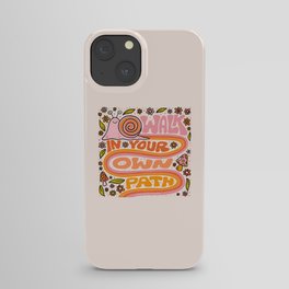 Walk In Your Own Path iPhone Case