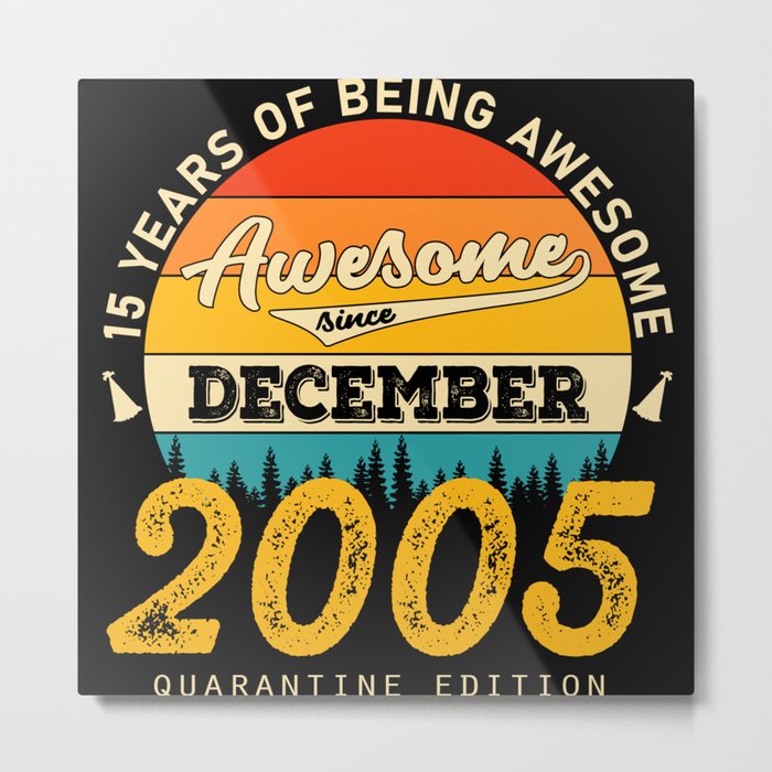 15 years of being awesome since dezember 2005 Metal Print