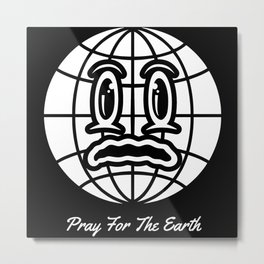 Pray for the Earth Metal Print | Earth Uprising, Conservationist, Ambiente, Rette Die Erde, Tag Der Erde, Esd, Cleanups, Jour De La Terre, Environnement, Graphicdesign 