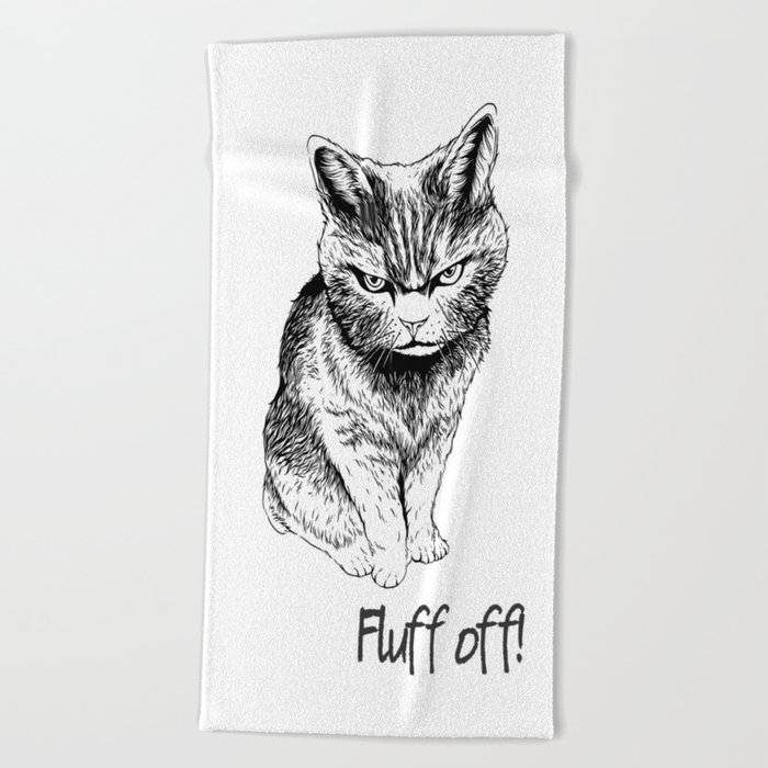 Fluff Off Angry Cat Beach Towel By Lovewithfluff Society6