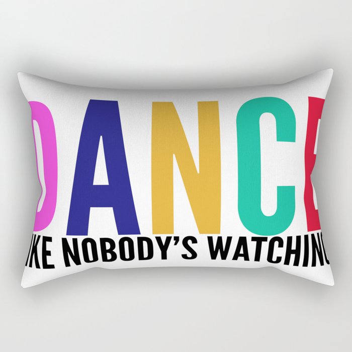 Dance Like Nobody's Watching Rectangular Pillow