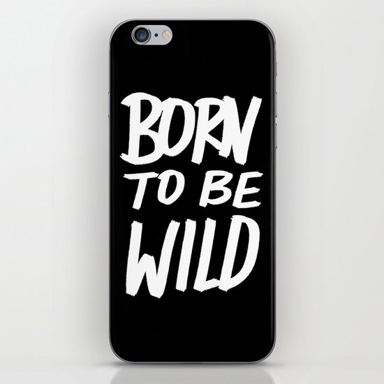 Born to Be Wild ~ Typography iPhone & iPod Skin