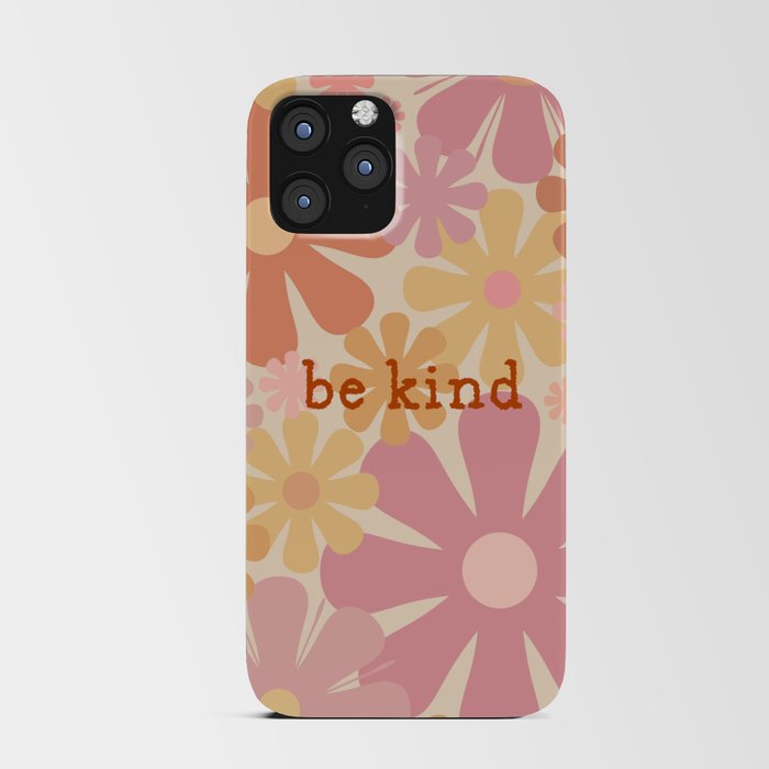 Be Kind Motivational Typography with Retro 60s 70s Floral Pattern Pink Orange Yellow iPhone Card Case