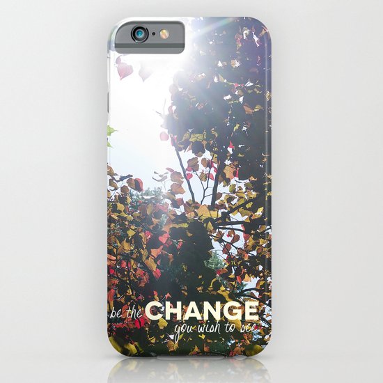 Be The Change You Wish To See iPhone & iPod Case