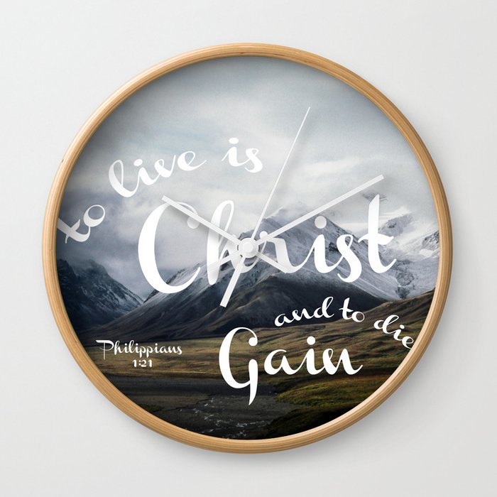 To Live is Christ and to Die is Gain Philippians 1:21 Typography Bible Landscape Art Wall Clock