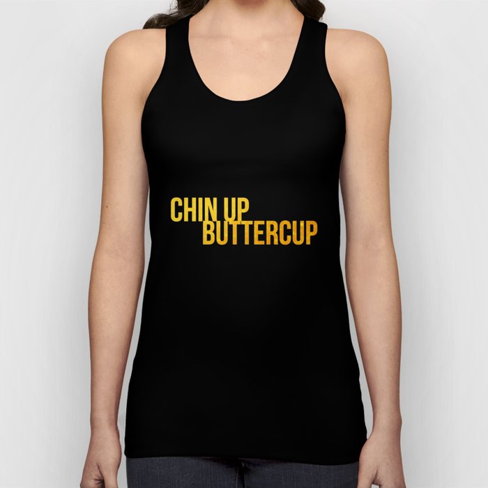 Chin up Buttercup Tank Top