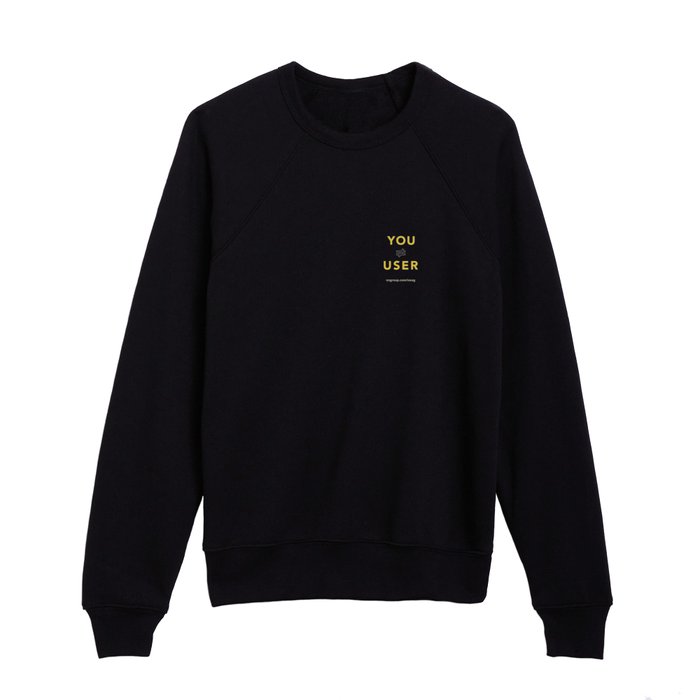 You Are Not Your User Kids Crewneck