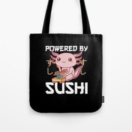 Powered By Sushi Cute Axolotl Eats Sushi Tote Bag