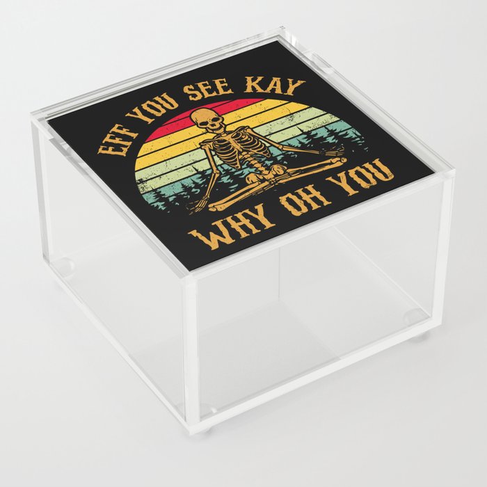 EFF You See Kay Why Oh You Skeleton Yogas Vintage Acrylic Box