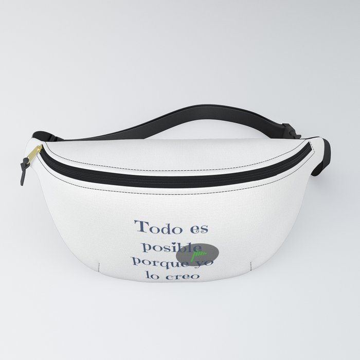 Todo es posible porque yo lo creo | All is possible Fanny Pack