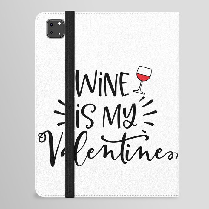 Wine Is My Valentine iPad Folio Case