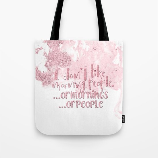 I dont like morning people, or mornings, or people- pink for girls Tote Bag