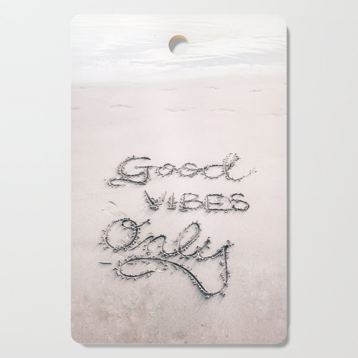 Good Vibes Only Cutting Board