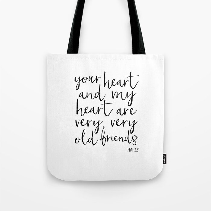 your heart and my heart are very very old friends, hafiz quote,friendship,gift for friend,inspired Tote Bag