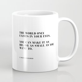 The world only exists in your eyes Mug