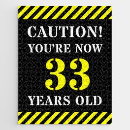 [ Thumbnail: 33rd Birthday - Warning Stripes and Stencil Style Text Jigsaw Puzzle ]