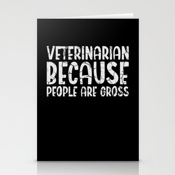 Veterinarian Because People Are Gross Veterinary Stationery Cards