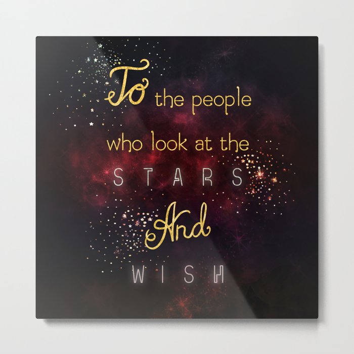 Look at the stars and wish Metal Print
