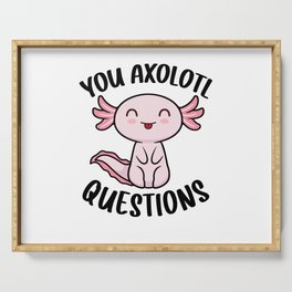 Axolotl Shirt Womens Kids Men Funny You Axolotl Questions Serving Tray