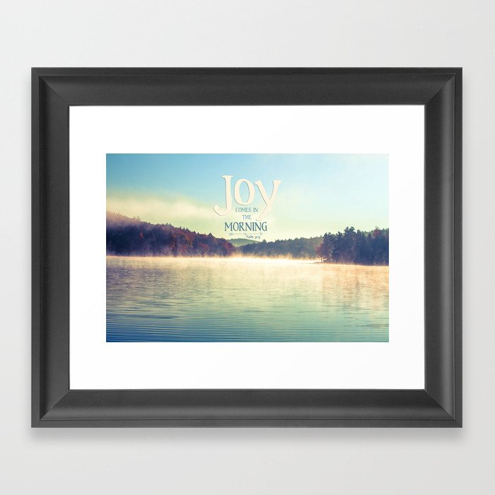 Joy Comes in The Morning Framed Art Print