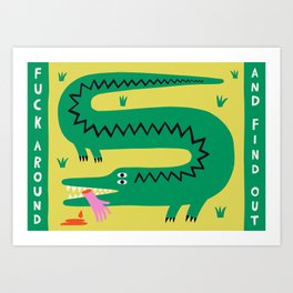 Fuck Around & Find Out Art Print