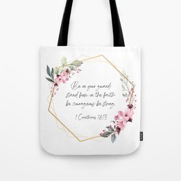 1 Corinthians 16:13 with Floral Design Tote Bag