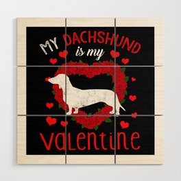 Dog Animal Hearts Day Dachshund My Valentines Day Wood Wall Art