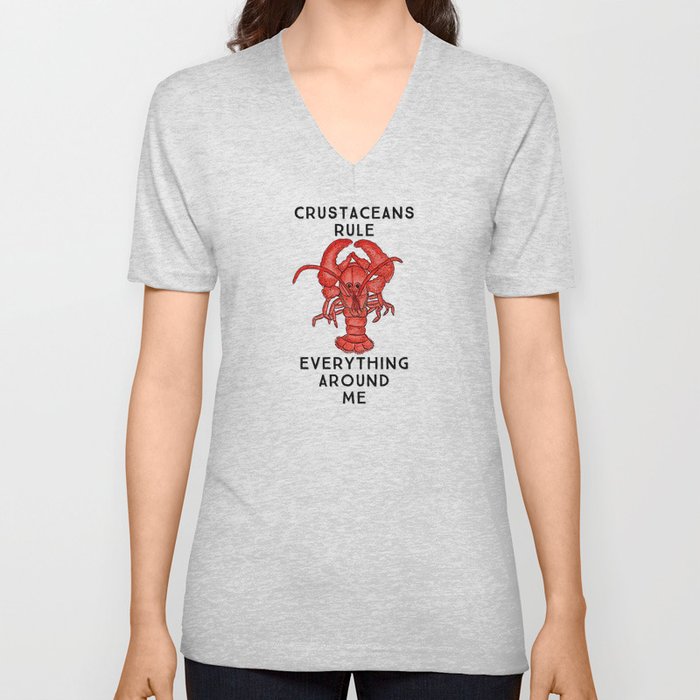Crustaceans Rule Everything Around Me V Neck T Shirt