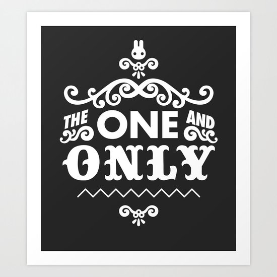 The one and only Art Print