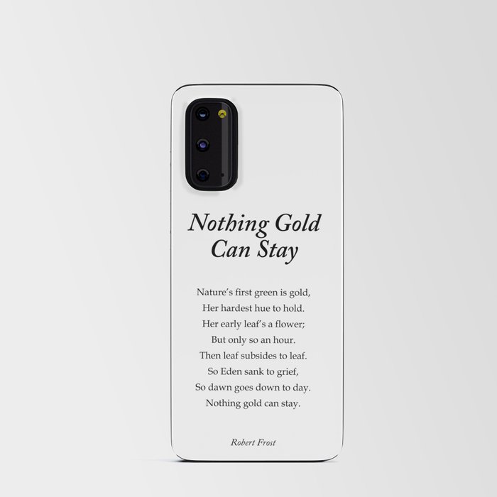 Nothing Gold Can Stay - Robert Frost Poem - Typography Print Android Card Case