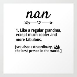 Nan Grandmother Definition Nan Grandma Art Print | Grandmashirt, Grandparentsday, Grandmothergifts, Grandmothergift, Grandmagift, Nangift, Graphicdesign, Grannygifts, Grandmagifts, Nandefinition 