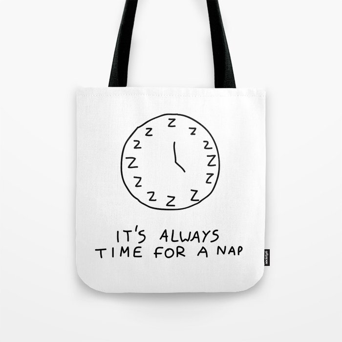 IT'S ALWAYS TIME FOR A NAP Tote Bag