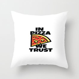 in pizza we trust Throw Pillow