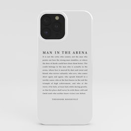 The Man In The Arena, Theodore Roosevelt iPhone Case