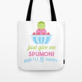 Spumoni ice Italy nuts fruits saying Tote Bag