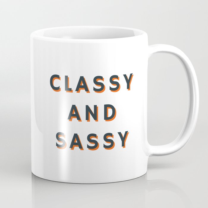 Classy and Sassy, Classy, Sassy Coffee Mug
