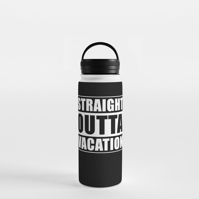 Straight Outta Vacation Water Bottle