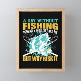A Day Without Fishing Funny Quote Framed Mini Art Print
