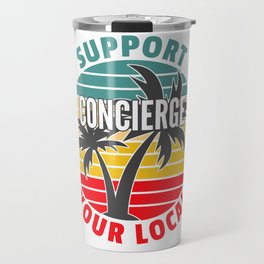 Concierge Gift, Support Your Local Concierge Travel Mug