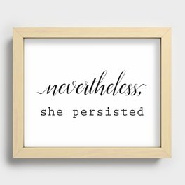 Nevertheless, she persisted Recessed Framed Print