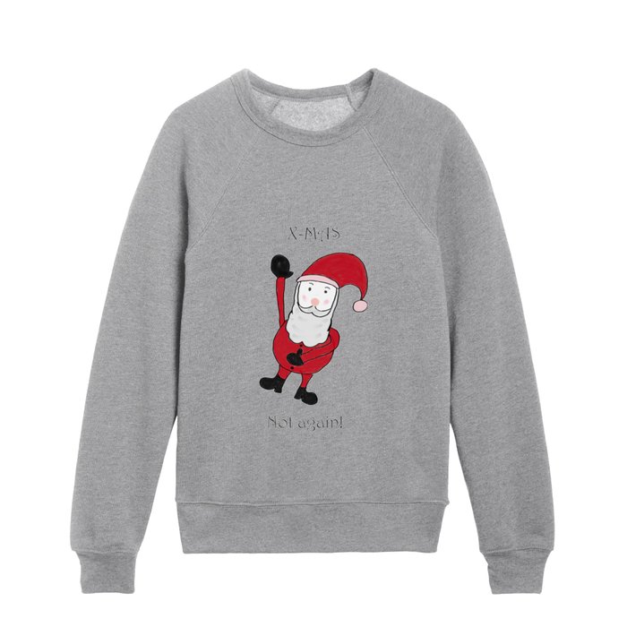 X-MAS, Not again! Kids Crewneck