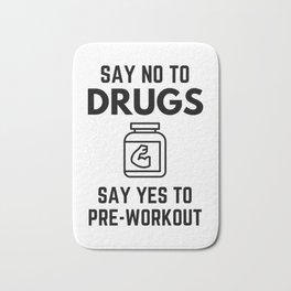 Say No To Drugs Say Yes To Pre-Workout Protein Scoop Shakes Humor Bath Mat | Weights, Shake, Scooping, Gym, Caffeine, Bench, Training, Preworkout, Insanity, Gymtime 