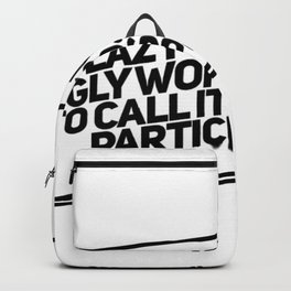 Lazy is selective participation Backpack