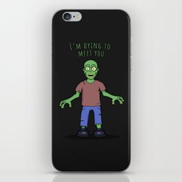I'm dying to meet you iPhone Skin