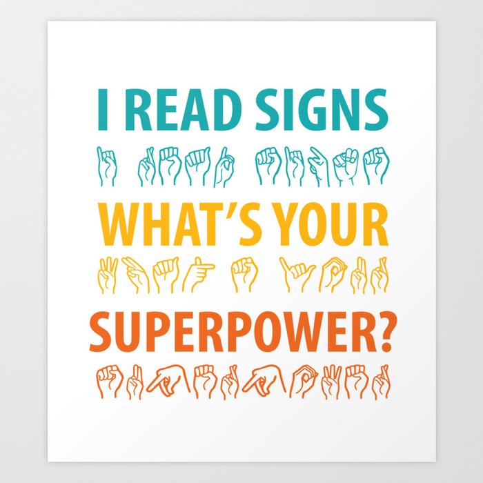 I Read Signs What's Your Superpower? Art Print